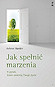 JAK SPE�NI� MARZENIA. 9 pyta� kt�re zmieni� twoje �ycie