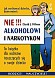 NIE ALKOHOLOWI I NARKOTYKOM
